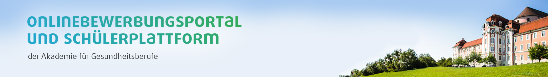 Das Bild zeigt das Kloster in Wiblingen mit dem Text Onlinebewerbungsportal der Akademie für Gesundheitsberufe